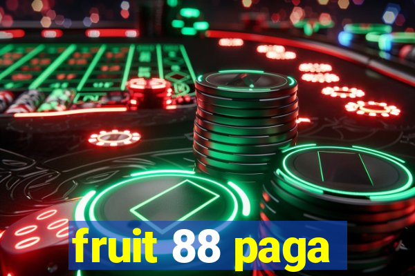 fruit 88 paga